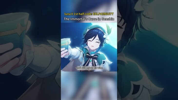 the immortal’s curse in genshin #genshinimpact #genshin #原神 luna II 1st half code: EKLPA396UI7T