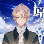 【原神】少しだけおしゃべりしながらやりましょう！デイリー＆聖遺物厳選【よっぺ】