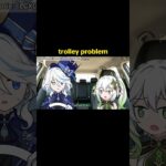 trolley problem（Luna VII 2nd gift code：LCXGG7GAB163）#genshin #genshinanimation #WYZ #genshinimpact