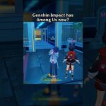 Genshin Impact has Among Us now? Code: 593KV7WUMAFN